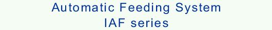 Automatic Feeding System IAF series